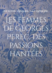 Les Femmes De Georges Perec, Des Passions Hantées : Théâtre Des Passions