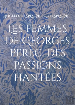Bertrand.pt - Les Femmes De Georges Perec, Des Passions Hantées : Théâtre Des Passions