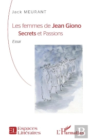 Les Femmes De Jean Giono : Secrets Et Passions