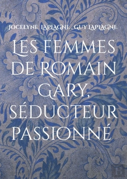 Bertrand.pt - Les Femmes De Romain Gary, Séducteur Passionné : Théâtre Des Passions