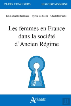 Bertrand.pt - Les Femmes En France Dans La Societe D'Ancien Regime