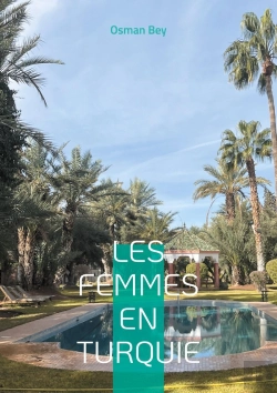 Bertrand.pt - Les Femmes En Turquie : Tradition Et Modernité : Un Voyage Au Coeur De La Condition Féminine Dans La Société Turque