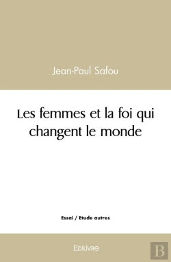 Bertrand.pt - Les Femmes Et La Foi Qui Changent Le Monde