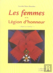 Les Femmes Et La Légion D'Honneur Depuis Sa Création