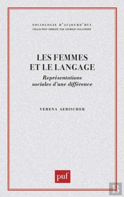 Bertrand.pt - Les Femmes Et Le Langage. Représentations Sociales D'Une Différence