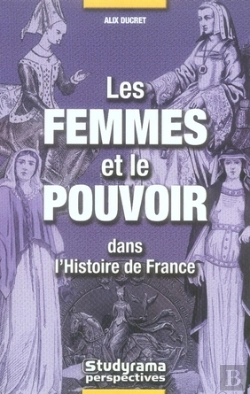 Bertrand.pt - Les Femmes Et Le Pouvoir Dans L'Histoire De France