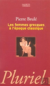 Les Femmes Grecques A L'Epoque Classique