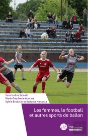 Les Femmes, Le Football Et Autres Sports De Ballon : Enjeux, Défis, Bonnes Pratiques Et Nouvelles Représentations