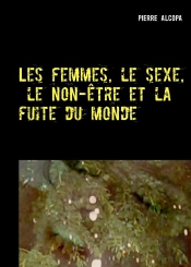 Les Femmes Le Sexe Le Non Etre Et La Fuite Du Monde