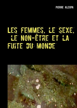 Bertrand.pt - Les Femmes Le Sexe Le Non Etre Et La Fuite Du Monde