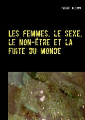 Les Femmes Le Sexe Le Non Etre Et La Fuite Du Monde