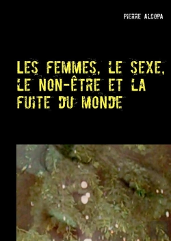 Bertrand.pt - Les Femmes Le Sexe Le Non Etre Et La Fuite Du Monde