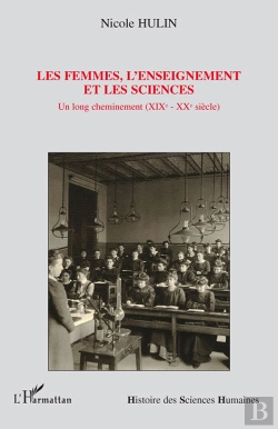 Bertrand.pt - Les Femmes, L'Enseignement Et Les Sciences ; Un Long Cheminement (Xixè-Xxè Siècle)