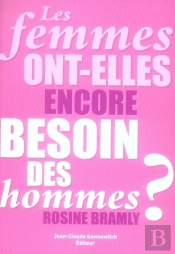 Les Femmes Ont-Elles Encore Besoin Des Hommes?