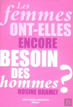 Bertrand.pt - Les Femmes Ont-Elles Encore Besoin Des Hommes?
