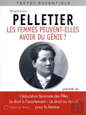 Les Femmes Peuvent-Elles Avoir Du Génie ? Trois Autres Textes Féministes
