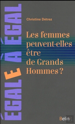 Bertrand.pt - Les Femmes Peuvent-Elles Être De Grands Hommes ?