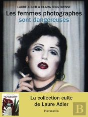 Les Femmes Photographes Sont Dangereuses