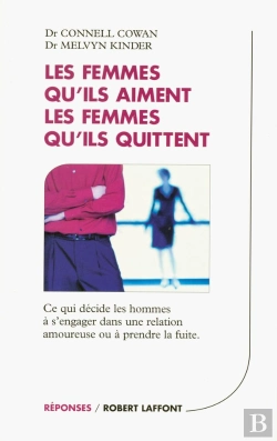Bertrand.pt - Les Femmes Qu'Ils Aiment, Les Femmes Qu Ils Quittent ; Ce Qui Décide Les Hommes À S'Engager Dans Une Relation Amoureuse Ou À Prendre La Fuite