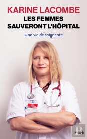 Les Femmes Sauveront L'Hôpital : Une Vie De Soignante