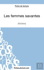 Les Femmes Savantes De Molière : Analyse Complète De L'Oeuvre