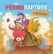 Les Férociraptors Tome 2 : Paniquosaure !