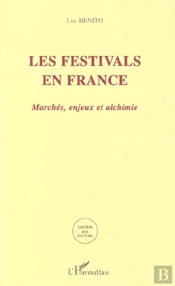 Bertrand.pt - Les Festivals En France ; Marches Enjeux Et Alchimie