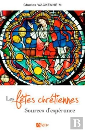 Les Fêtes Chrétiennes ; Sources D'Espérances