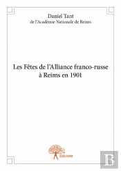 Les Fetes De L'Alliance Franco-Russe A Reims En 1901