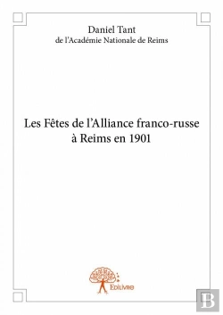 Bertrand.pt - Les Fetes De L'Alliance Franco-Russe A Reims En 1901