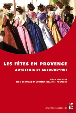 Bertrand.pt - Les Fêtes En Provence Autrefois Et Aujourd'Hui