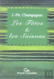 Les Fêtes Et Les Saisons ; Petites Histoires De La Vie Quotidienne