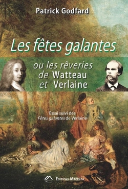 Bertrand.pt - Les Fêtes Galantes Ou Les Rêveries De Watteau Et Verlaine : Essai Suivi Des Fêtes Galantes De Verlaine