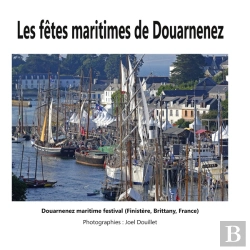 Bertrand.pt - Les Fêtes Maritimes De Douarnenez : Douarnenez Maritime Festival (Finistère, Brittany, France)