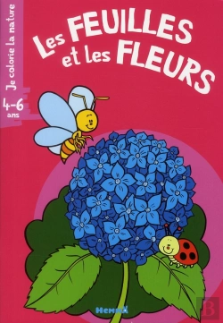 Bertrand.pt - Les Feuilles Et Les Fleurs 4-6 Ans Je Colorie La Nature
