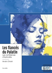Les Fiancés Du Palatin : Les Confidences D'Aphrodite