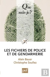 Les Fichiers De Police Et De Gendarmerie (2e Édition)