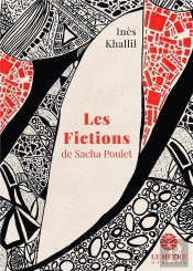Les Fictions De Sacha Poulet