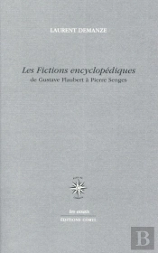 Les Fictions Encyclopédiques ; De Gustave Flaubert À Pierre Senges