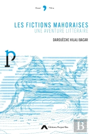 Les Fictions Mahoraises, Une Aventure Littéraire