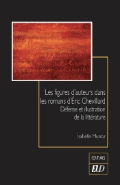 Les Figures D'Auteurs Dans Les Romans D'Éric Chevillard : Défense Et Illustration De La Littérature