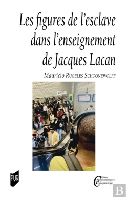 Bertrand.pt - Les Figures De L'Esclave Dans L'Enseignement De Jacques Lacan
