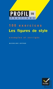 Les Figures De Style ; 100 Exercices