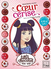 Les Filles Au Chocolat Tome 1 : Coeur Cerise
