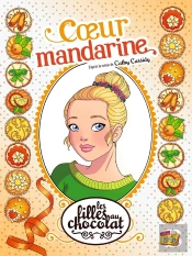 Les Filles Au Chocolat Tome 3 : Coeur Mandarine