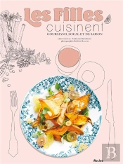 Les Filles Cuisinent ; Gourmand, Local Et De Saison