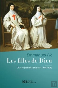 Bertrand.pt - Les Filles De Dieu ; Aux Origines De Port-Royal (1608-1638)