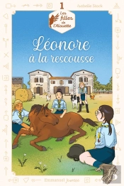 Les Filles De L'Alouette - Tome 1 : Léonore À La Rescousse