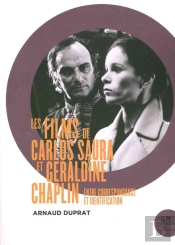 Les Films De Carlos Saura Et Geraldine Chaplin : Entre Correspondance Et Identification