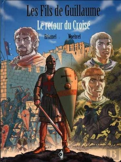 Bertrand.pt - Les Fils De Guillaume Tome 2 : Le Retour Du Croisé